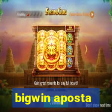 bigwin aposta