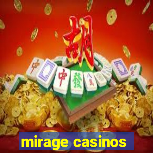 mirage casinos