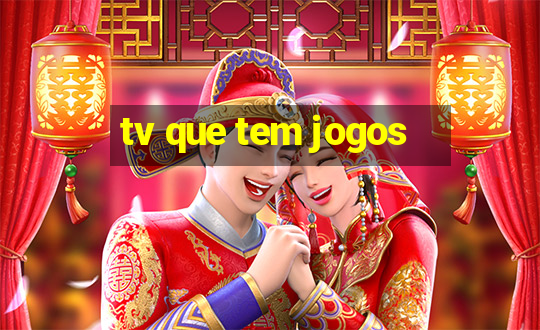 tv que tem jogos