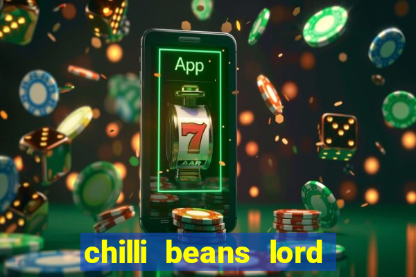 chilli beans lord of the rings