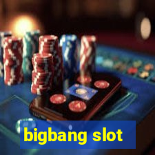 bigbang slot