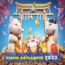 menu selvagem 2023