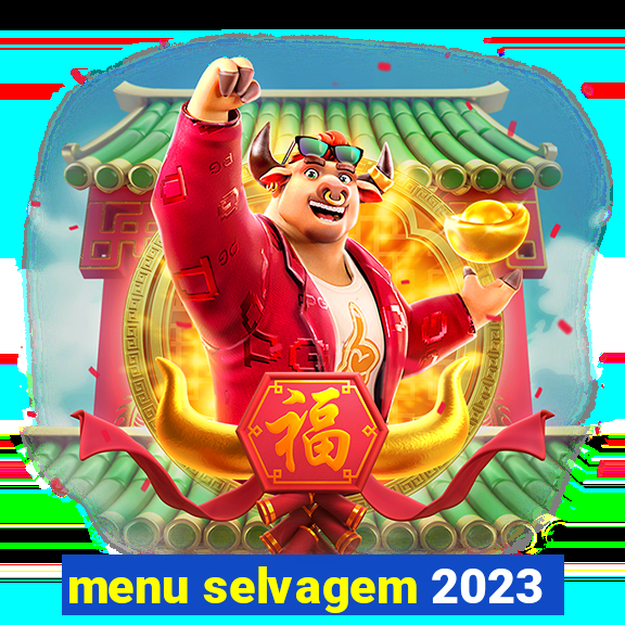 menu selvagem 2023