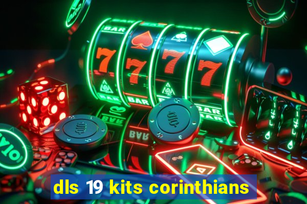 dls 19 kits corinthians