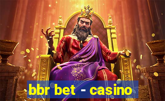 bbr bet - casino