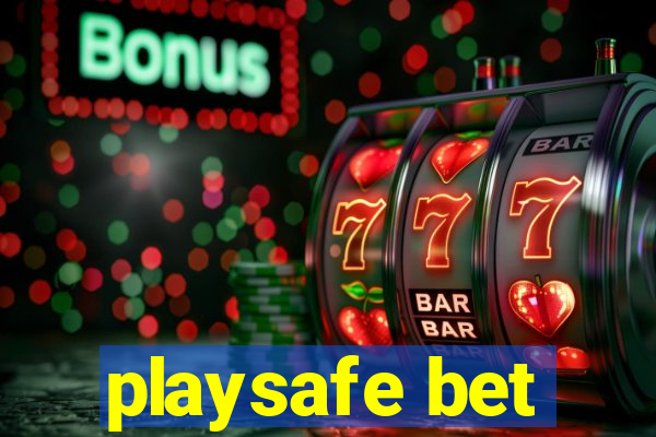 playsafe bet