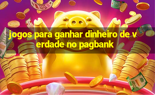 jogos para ganhar dinheiro de verdade no pagbank