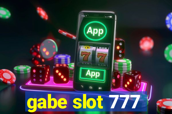 gabe slot 777