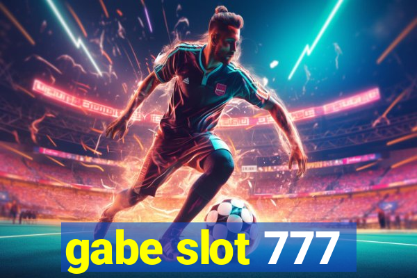 gabe slot 777