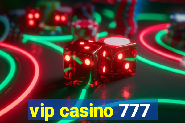 vip casino 777