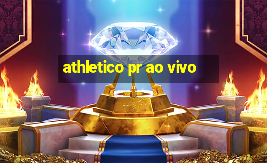 athletico pr ao vivo