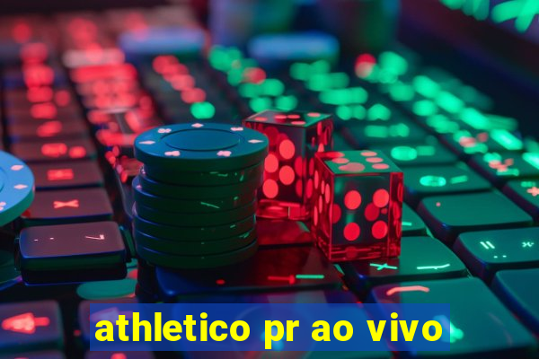 athletico pr ao vivo