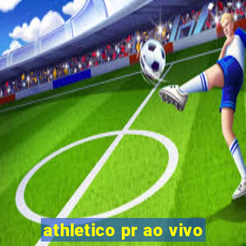 athletico pr ao vivo