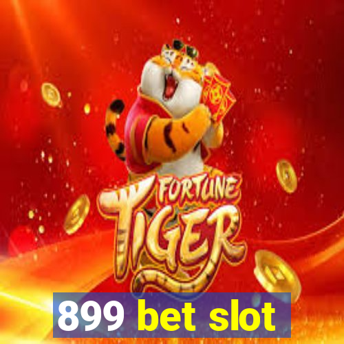 899 bet slot