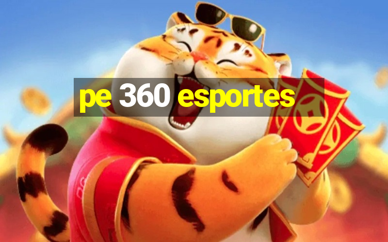 pe 360 esportes