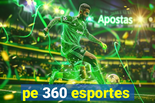 pe 360 esportes