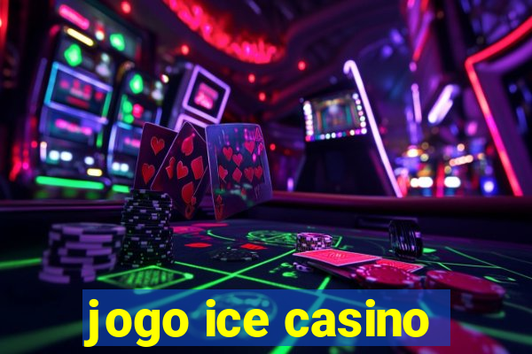 jogo ice casino