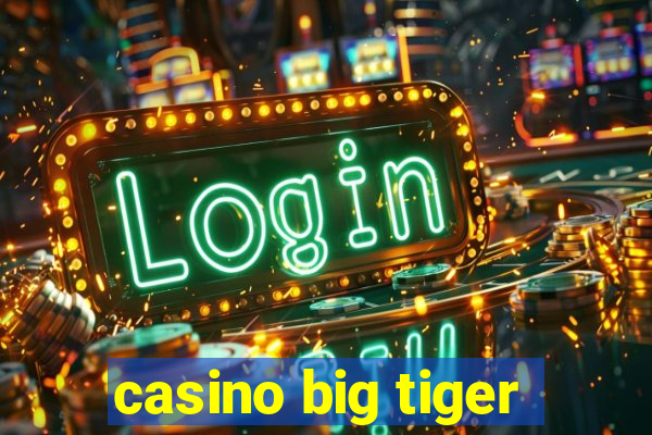 casino big tiger