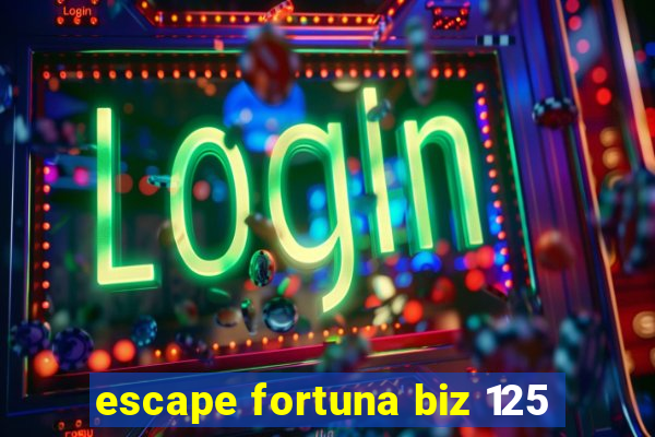 escape fortuna biz 125