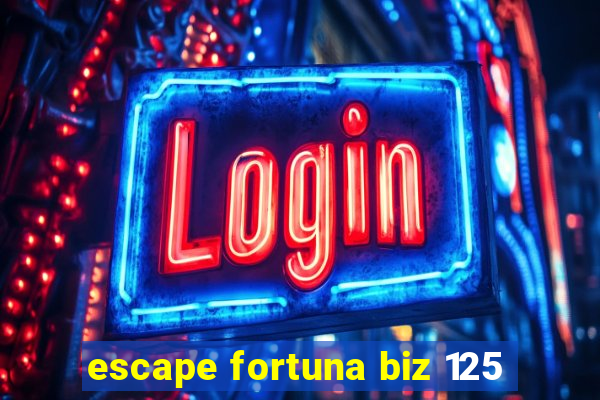 escape fortuna biz 125