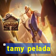 tamy pelada