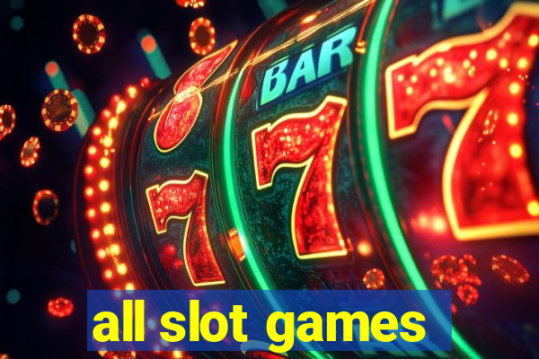 all slot games