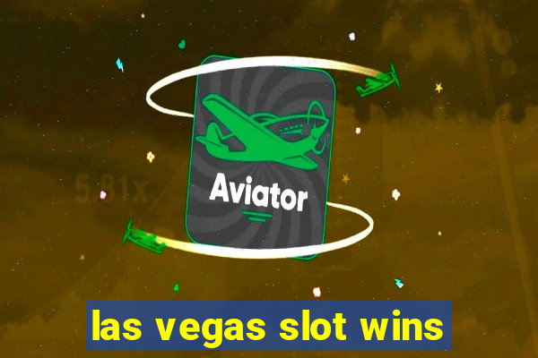 las vegas slot wins