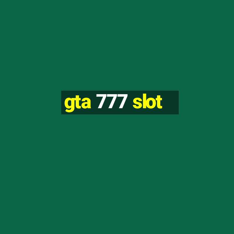 gta 777 slot