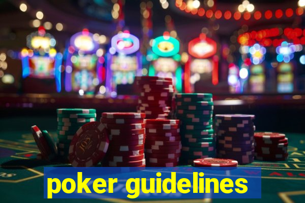 poker guidelines