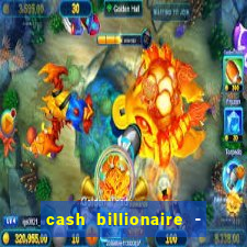 cash billionaire - vip slots