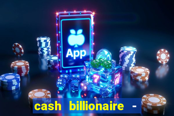 cash billionaire - vip slots