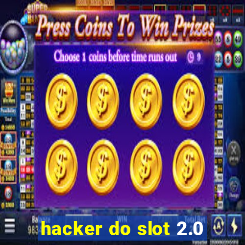 hacker do slot 2.0