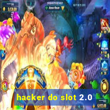 hacker do slot 2.0