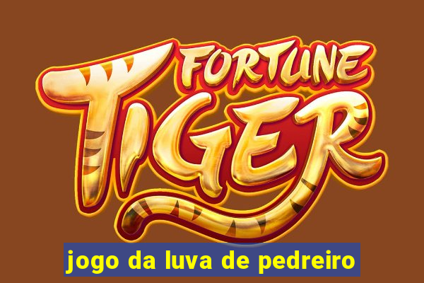 jogo da luva de pedreiro