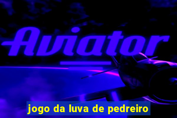 jogo da luva de pedreiro