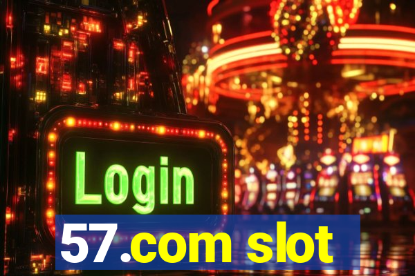 57.com slot