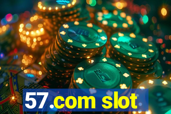 57.com slot