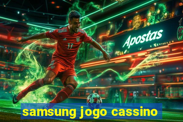 samsung jogo cassino