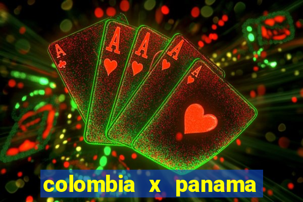 colombia x panama ao vivo