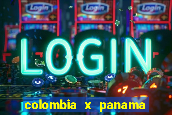 colombia x panama ao vivo