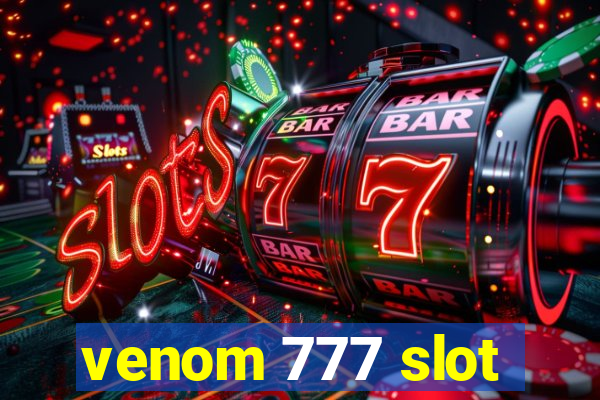 venom 777 slot