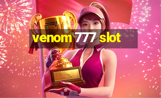 venom 777 slot