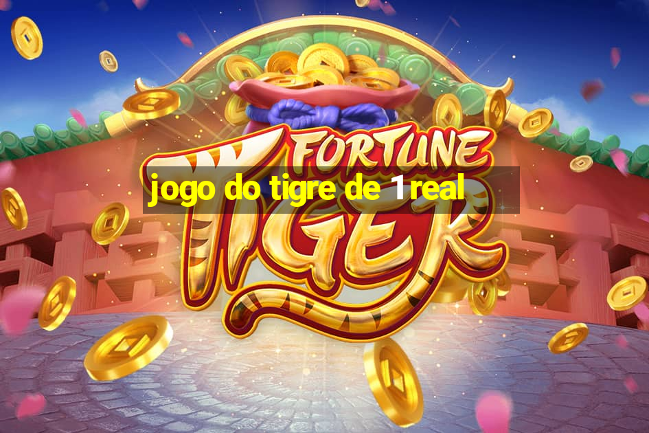 jogo do tigre de 1 real