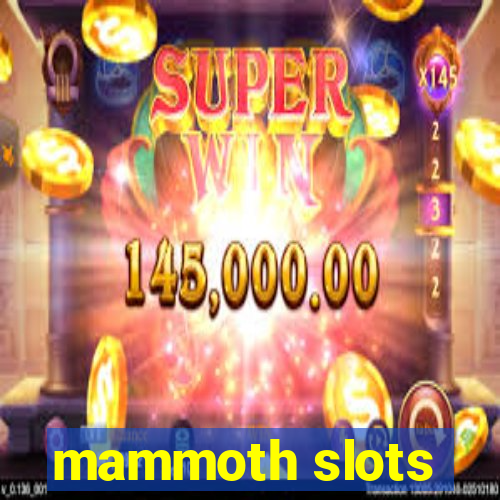 mammoth slots