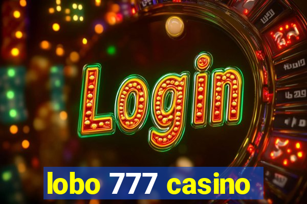 lobo 777 casino