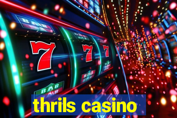 thrils casino