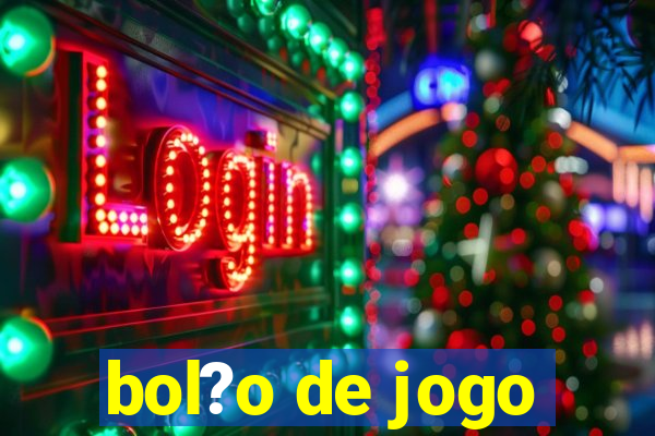 bol?o de jogo