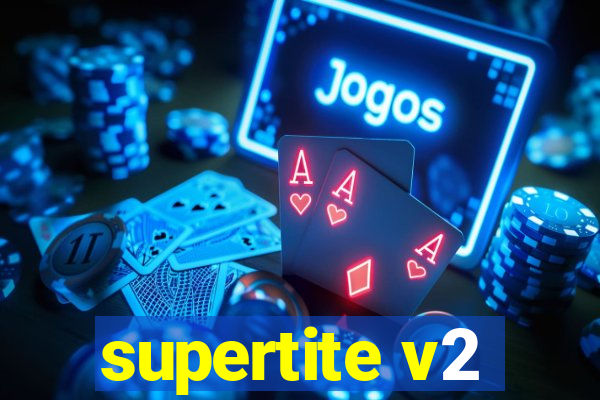 supertite v2