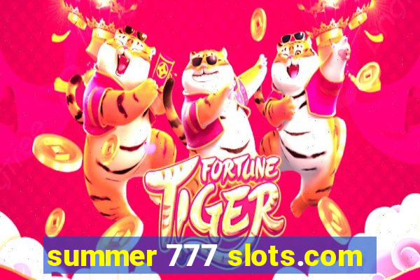 summer 777 slots.com