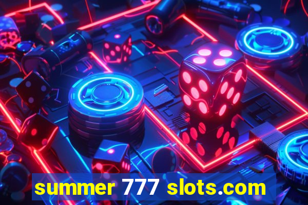 summer 777 slots.com